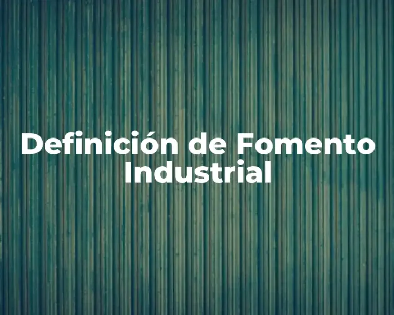 Definición de Fomento Industrial