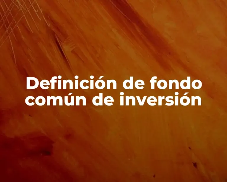 Definición de fondo común de inversión