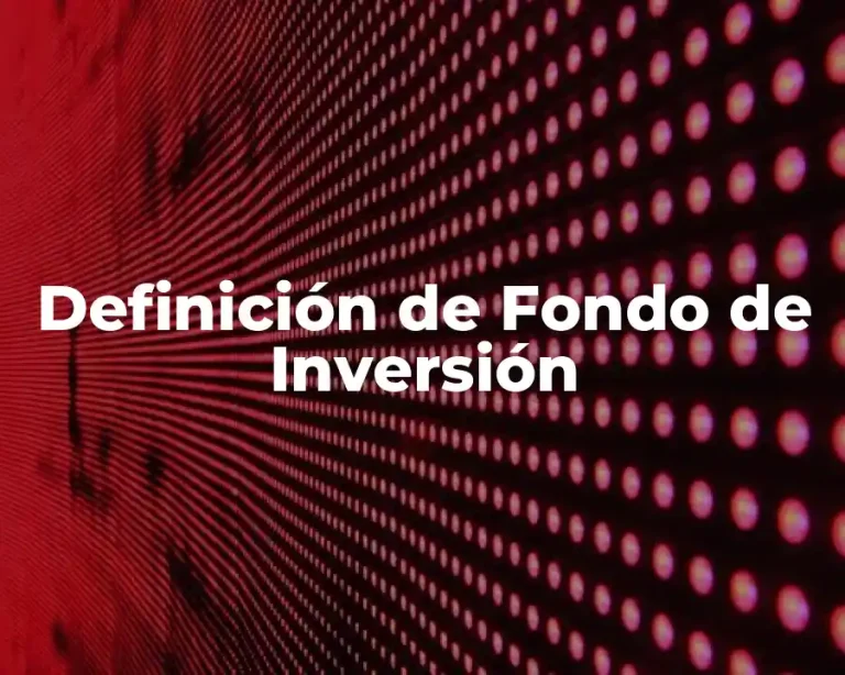 Definición de Fondo de Inversión