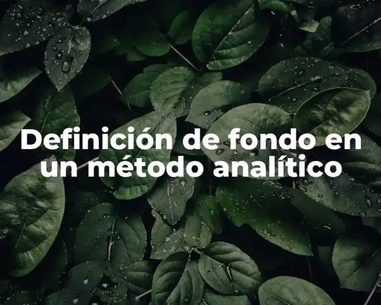 Definición de fondo en un método analítico