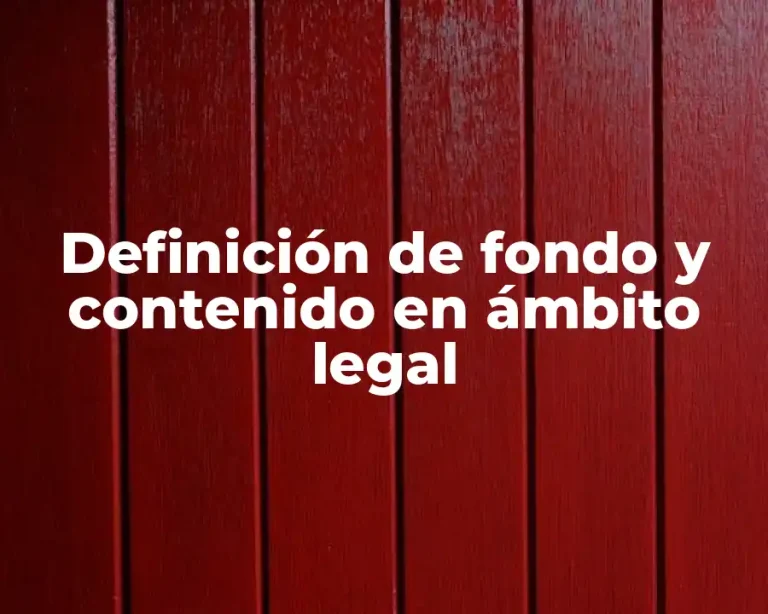 Definición de fondo y contenido en ámbito legal