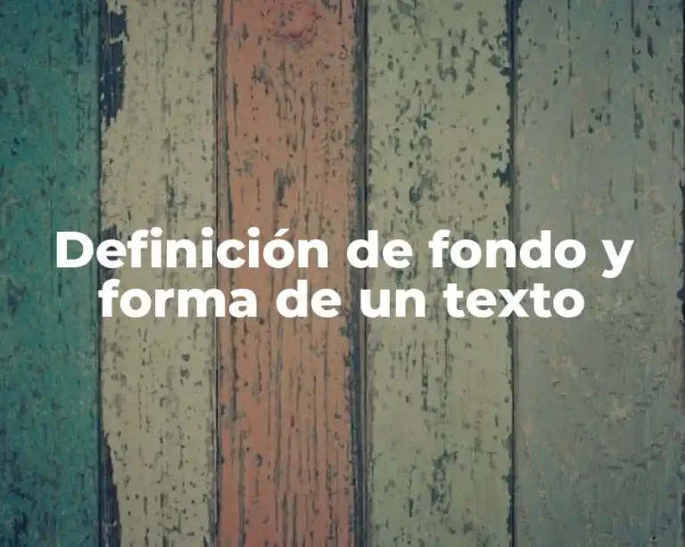 Definición de fondo y forma de un texto