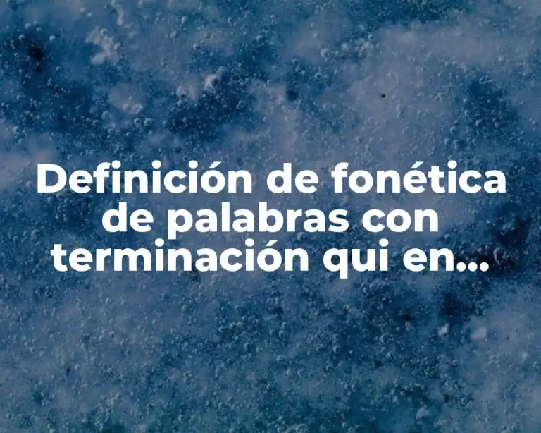 Definición de fonética de palabras con terminación qui en inglés