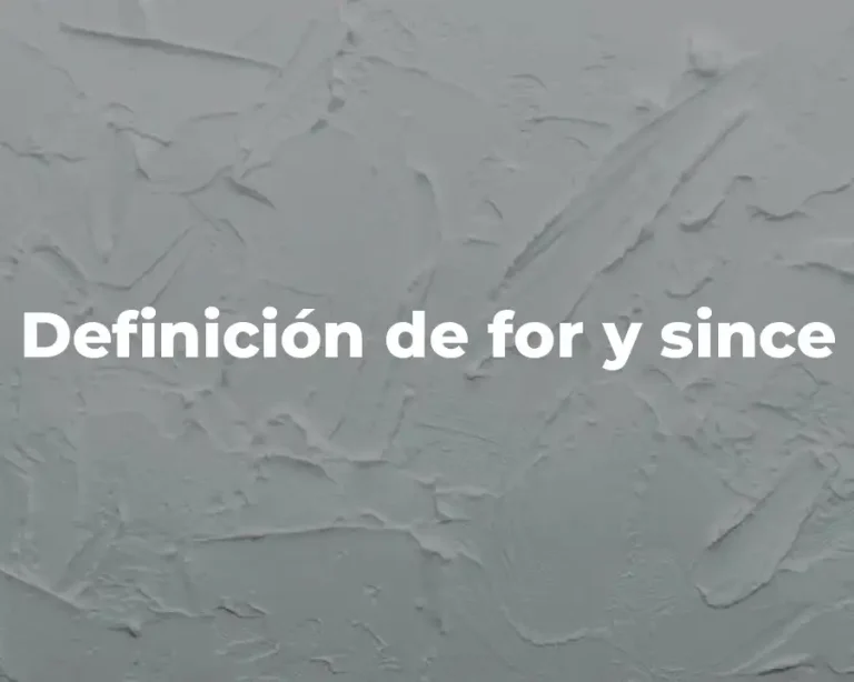 Definición de for y since