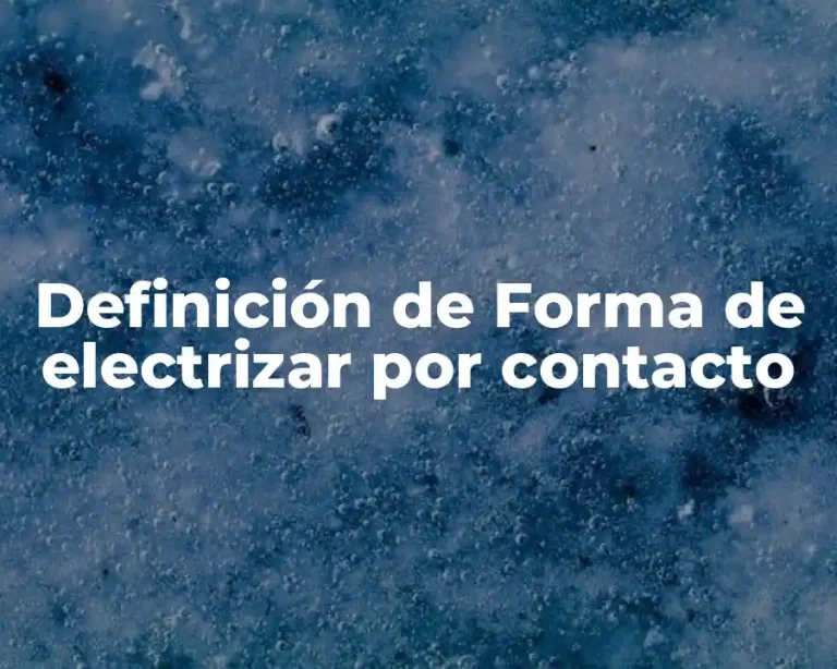 Definición de Forma de electrizar por contacto
