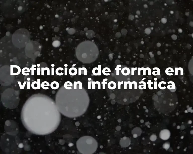 Definición de forma en video en informática
