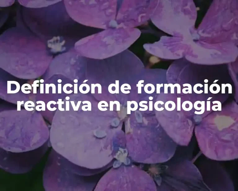 Definición de formación reactiva en psicología