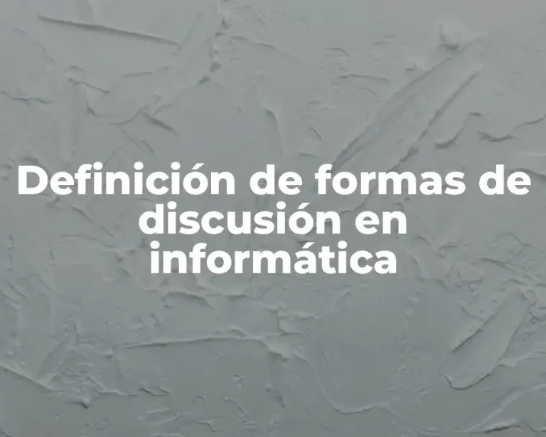 Definición de formas de discusión en informática