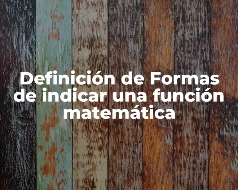 Definición de Formas de indicar una función matemática