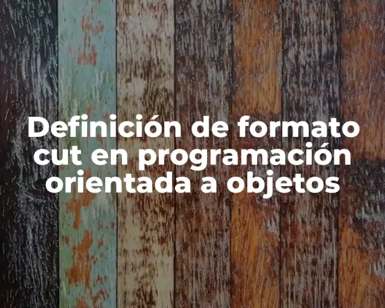Definición de formato cut en programación orientada a objetos