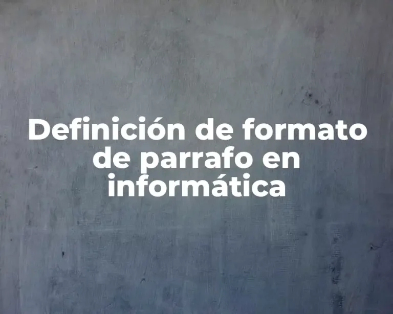 Definición de formato de parrafo en informática