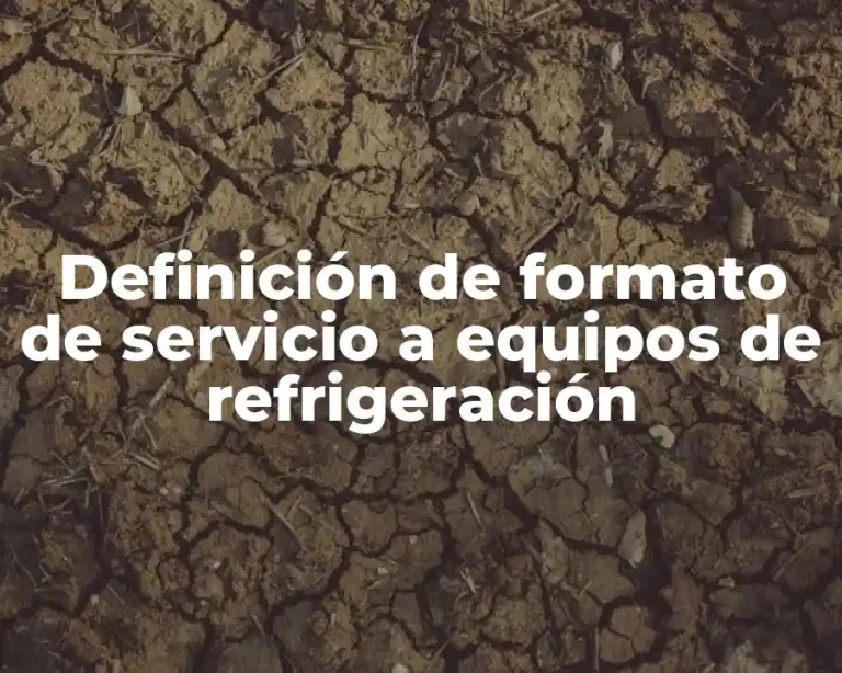 Definición de formato de servicio a equipos de refrigeración