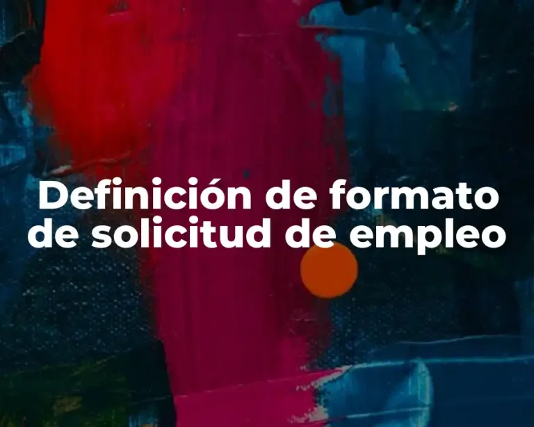 Definición de formato de solicitud de empleo
