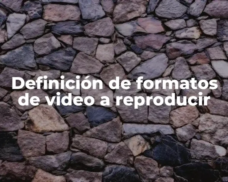 Definición de formatos de video a reproducir