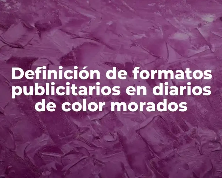 Definición de formatos publicitarios en diarios de color morados