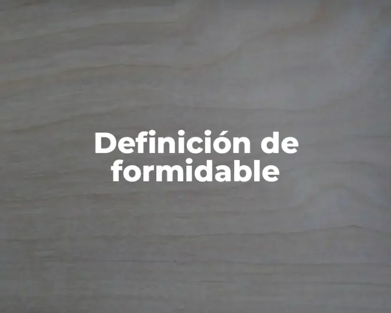 Definición de formidable