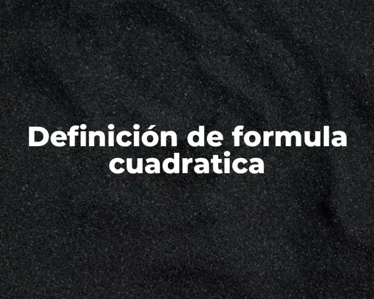 Definición de formula cuadratica