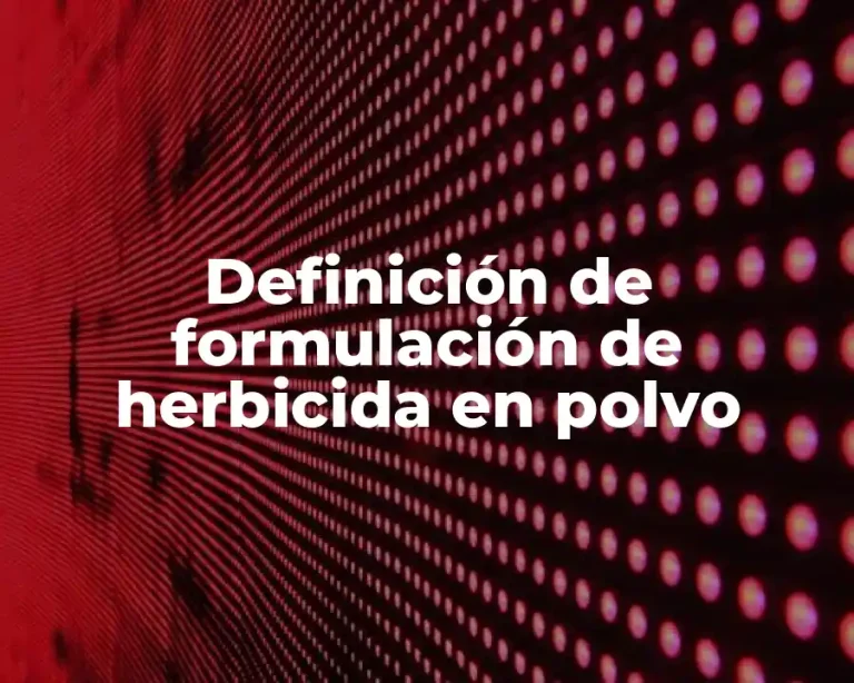 Definición de formulación de herbicida en polvo