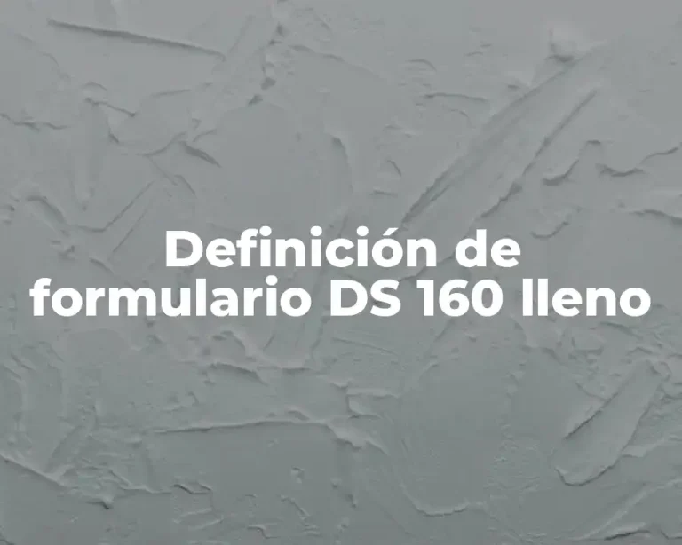 Definición de formulario DS 160 lleno