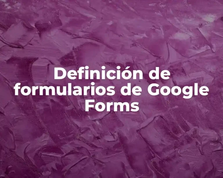 Definición de formularios de Google Forms
