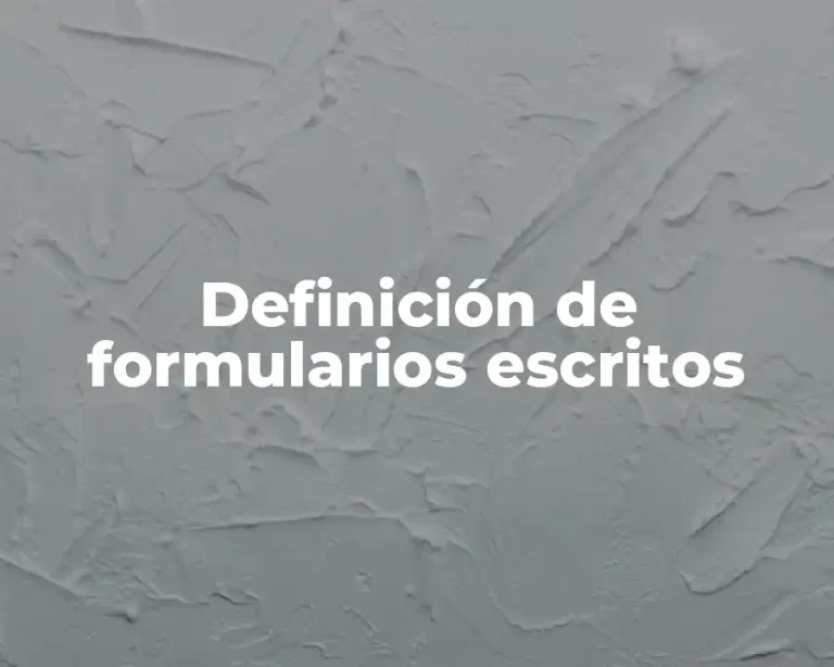 Definición de formularios escritos