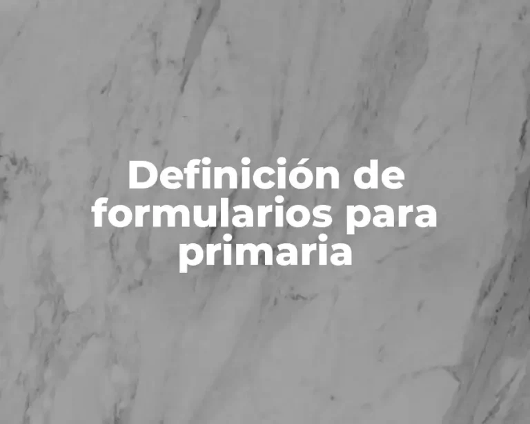 Definición de formularios para primaria