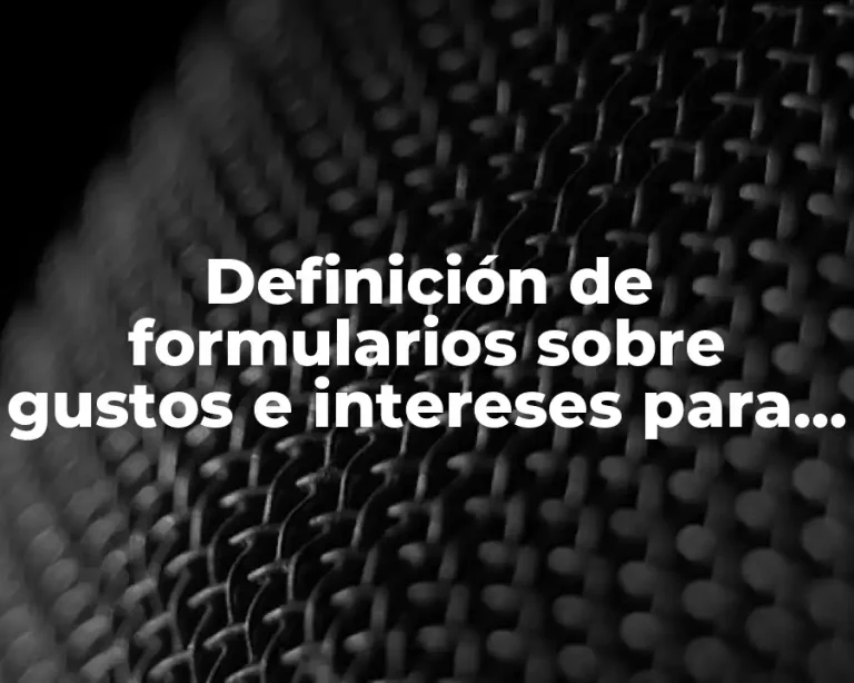 Definición de formularios sobre gustos e intereses para niños