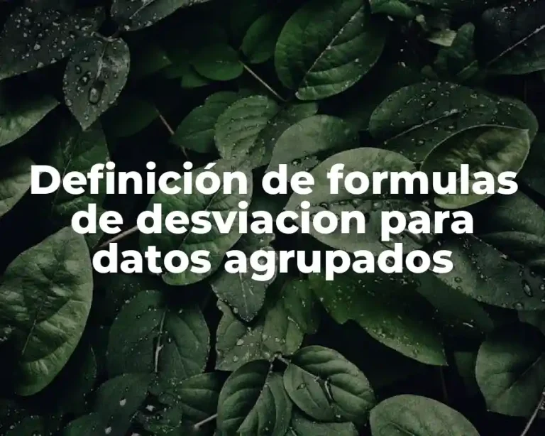 Definición de formulas de desviacion para datos agrupados