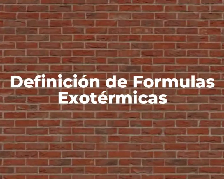Definición de Formulas Exotérmicas