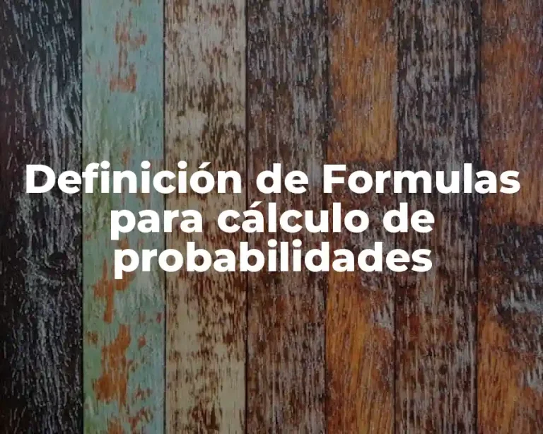 Definición de Formulas para cálculo de probabilidades