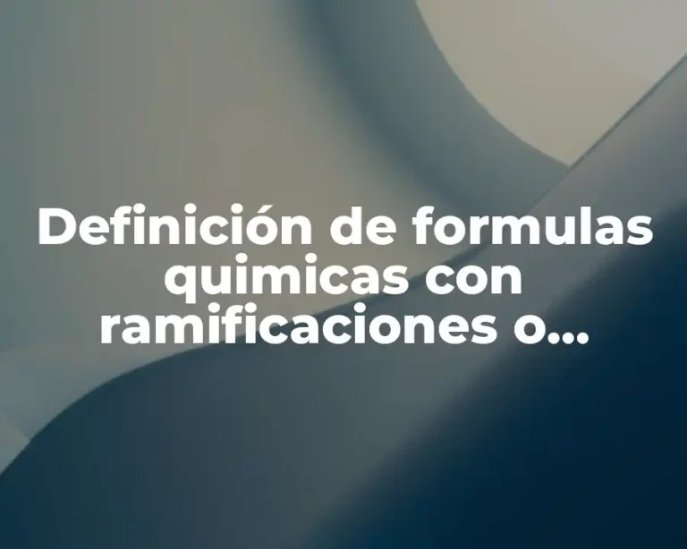 Definición de formulas quimicas con ramificaciones o sustituyentes de acanos