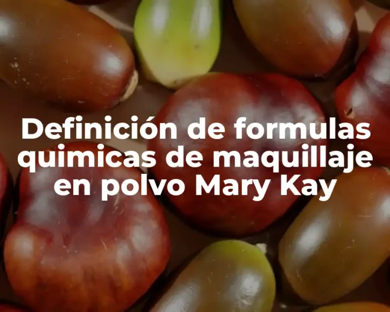 Definición de formulas quimicas de maquillaje en polvo Mary Kay