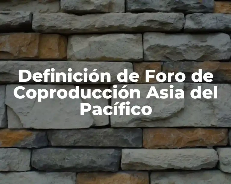 Definición de Foro de Coproducción Asia del Pacífico