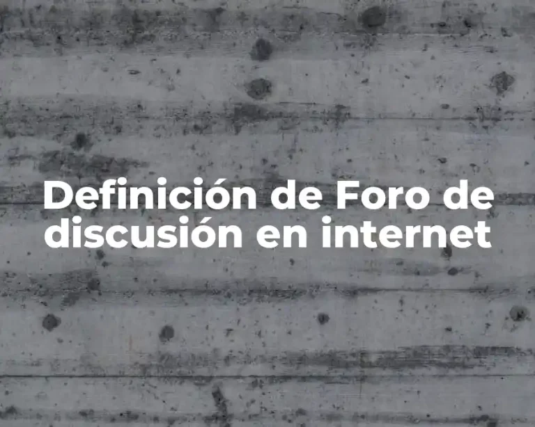 Definición de Foro de discusión en internet