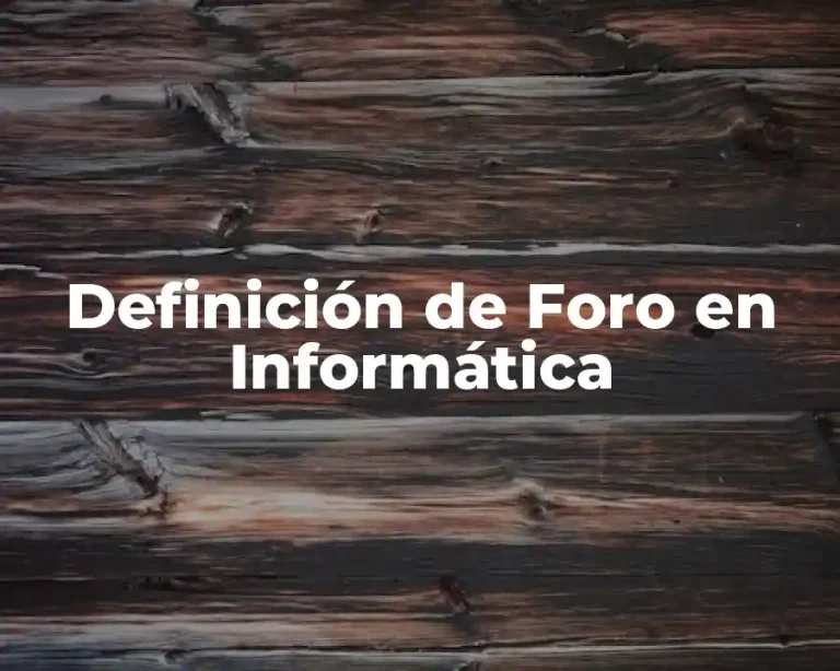 Definición de Foro en Informática