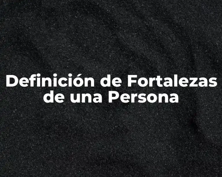 Definición de Fortalezas de una Persona