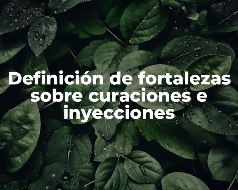 Definición de fortalezas sobre curaciones e inyecciones
