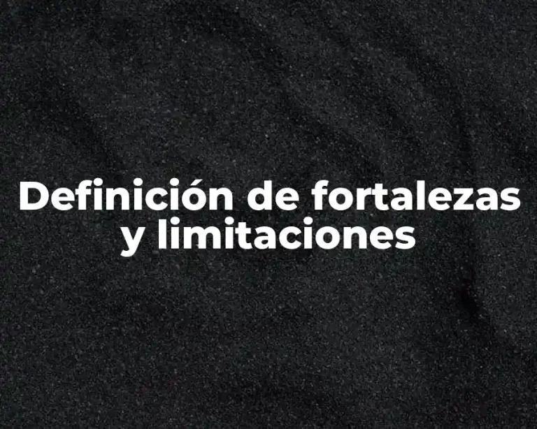 Definición de fortalezas y limitaciones
