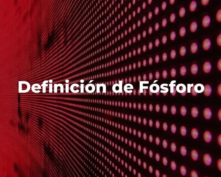 Definición de Fósforo