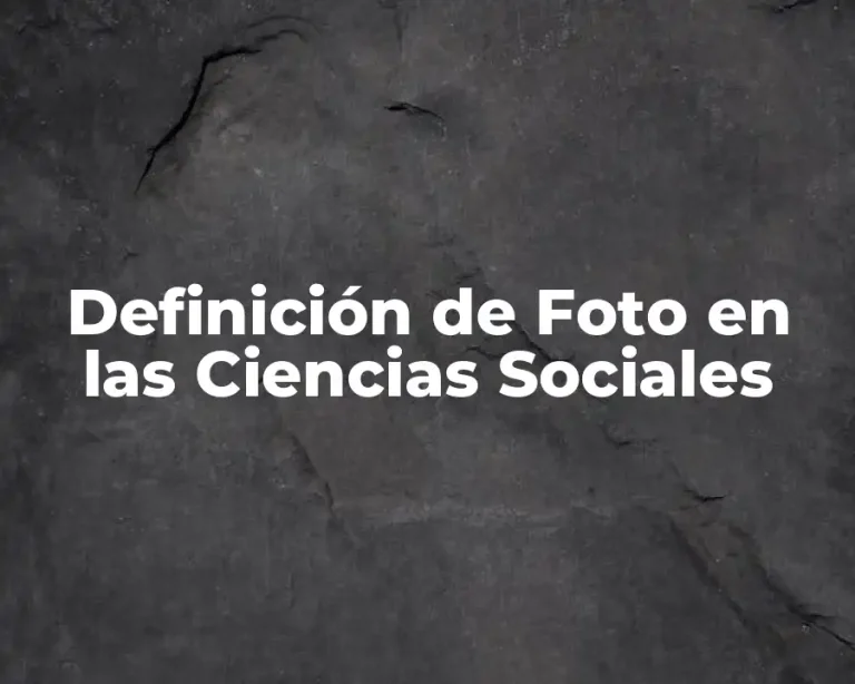 Definición de Foto en las Ciencias Sociales
