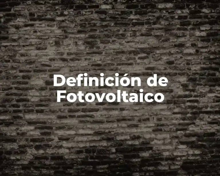 Definición de Fotovoltaico