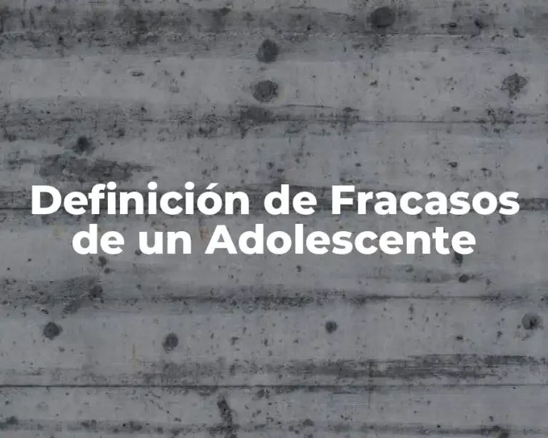 Definición de Fracasos de un Adolescente