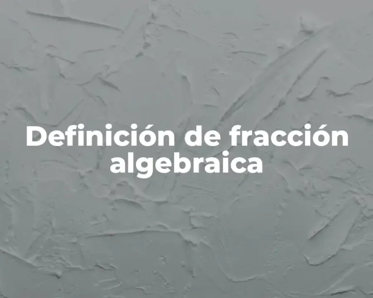 Definición de fracción algebraica