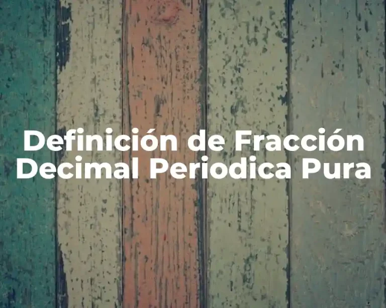 Definición de Fracción Decimal Periodica Pura