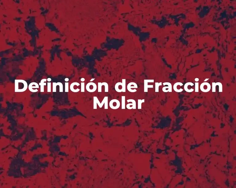 Definición de Fracción Molar