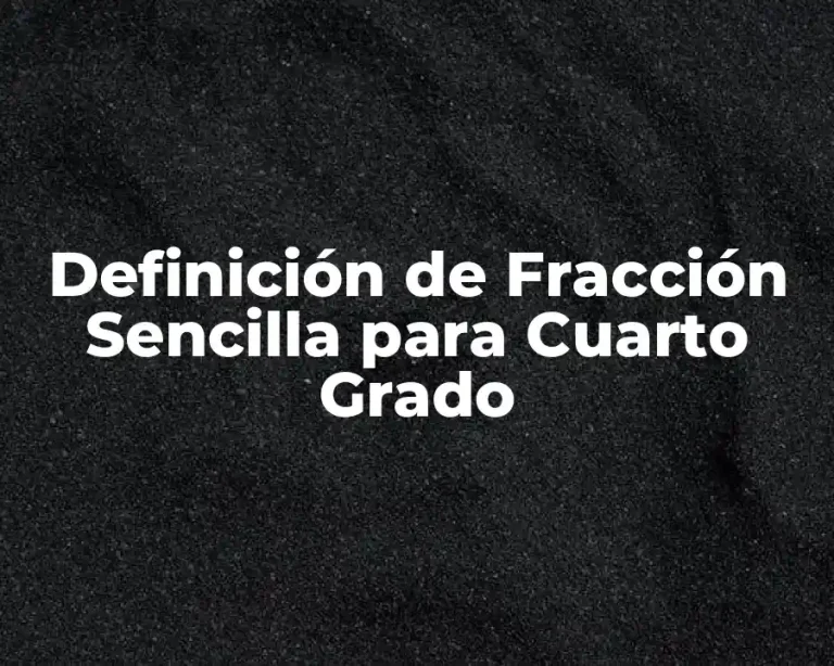 Definición de Fracción Sencilla para Cuarto Grado