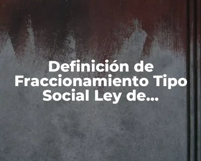 Definición de Fraccionamiento Tipo Social Ley de Fraccionamientos