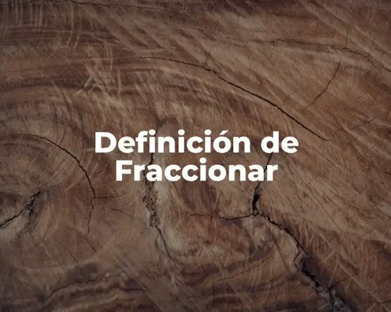 Definición de Fraccionar