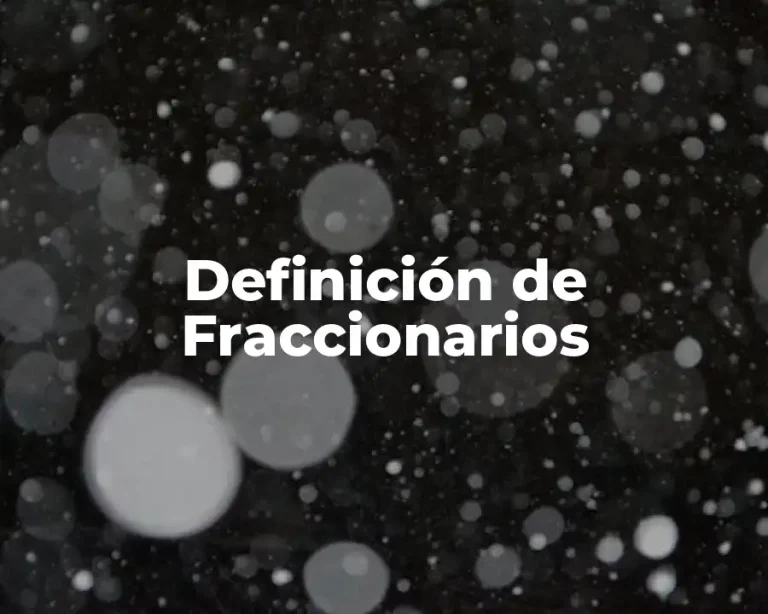 Definición de Fraccionarios