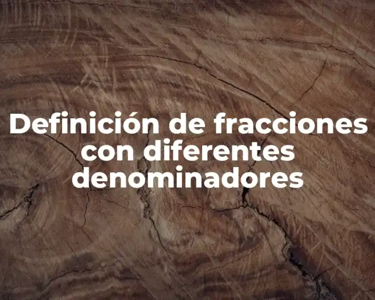 Definición de fracciones con diferentes denominadores